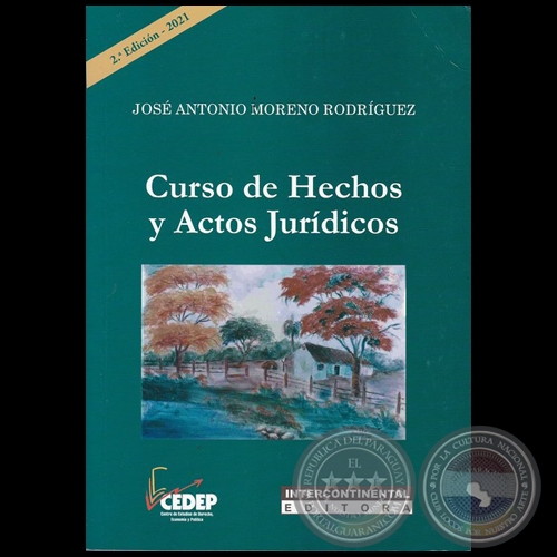 CURSO DE HECHOS Y ACTOS JURÍDICOS - 2da. EDICIÓN - Autor: JOSÉ ANTONIO MORENO RODRIGUEZ - Año 2021